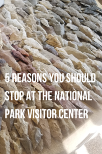 5 Reasons You Should Stop at the National Park Visitor Center