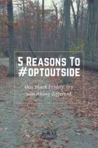 5 Reasons to #OptOutside