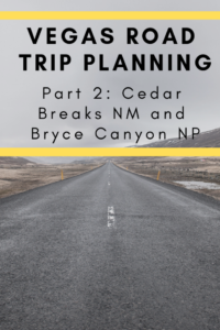 Cedar Breaks and Bryce Canyon Road Trip Plan