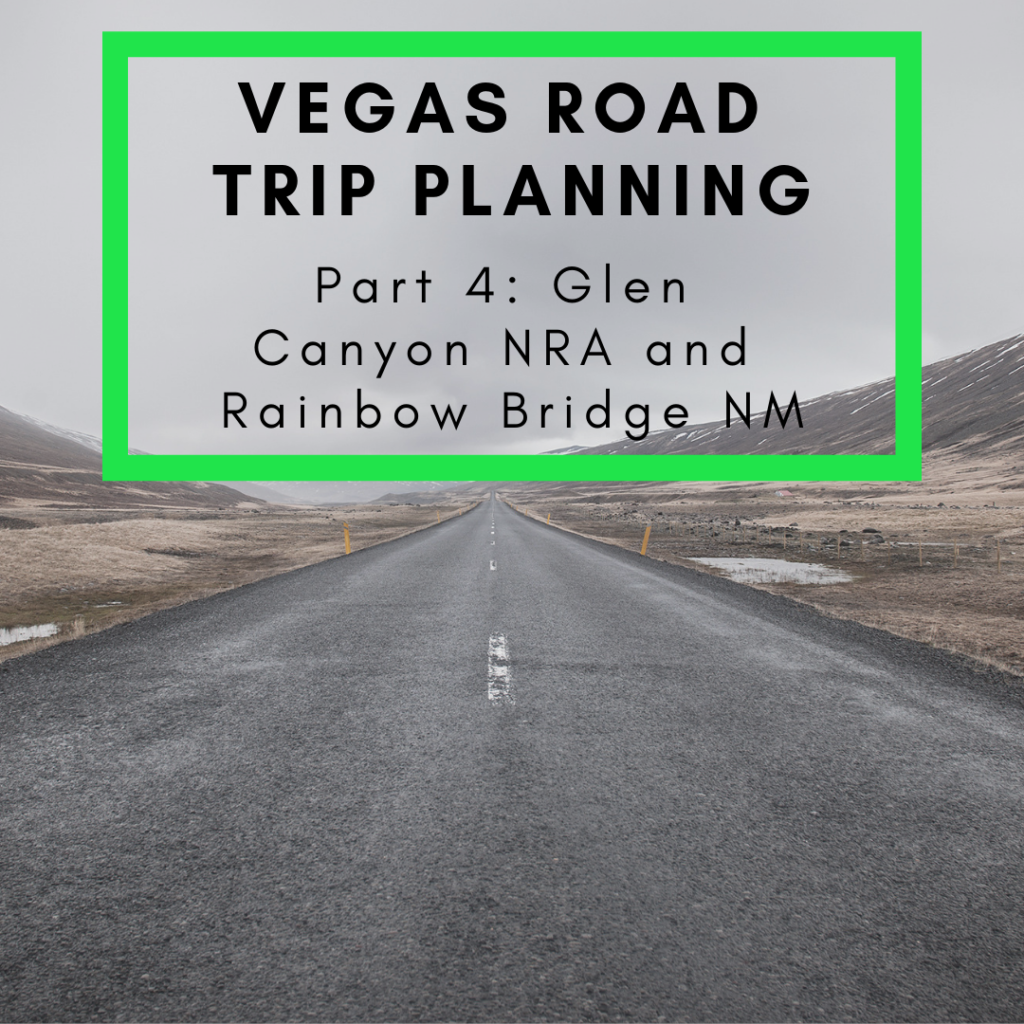 Glen Canyon NRA and Rainbow Bridge NM