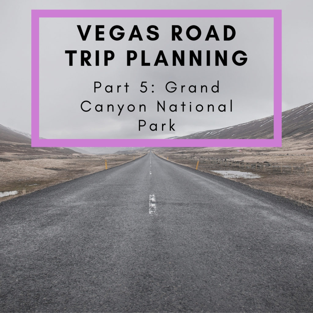 Grand Canyon National Park: How We Are Planning to Visit